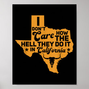 Poster Drôle Texas Je me fiche de comment ils le font en