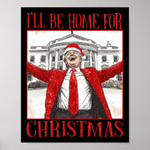 Poster Drôle Trump Je serai à la maison pour Noël 2024 Pa