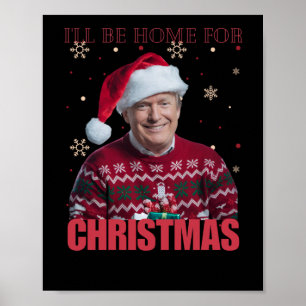 Poster Drôle Trump Je serai à la maison pour Noël 2025 Ho