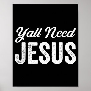 Poster Drôle, vous avez besoin de Jésus Christianisme Chr