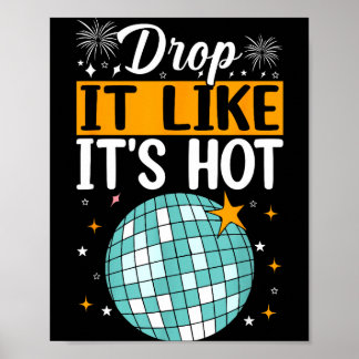 Poster Drop It Like It's Hot Funny New Year Holiday Sayin