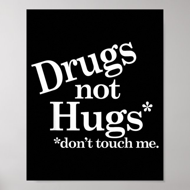 Poster Drugs Not Hugs Don't Touch Me  (Devant)