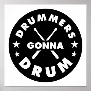 Poster Drummers Gonna Drum, drummers amusants qui dit
