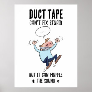 Poster Duct Tape Can't Fix Correction Stupid Funny Cartoo