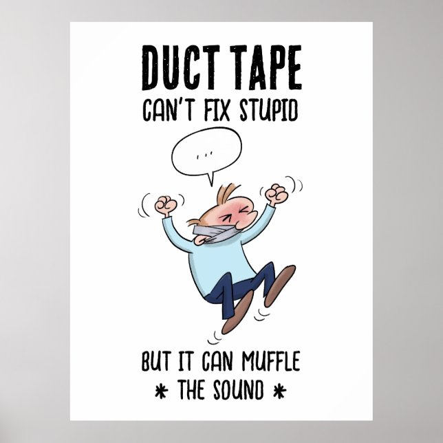 Poster Duct Tape Can't Fix Correction Stupid Funny Cartoo (Devant)