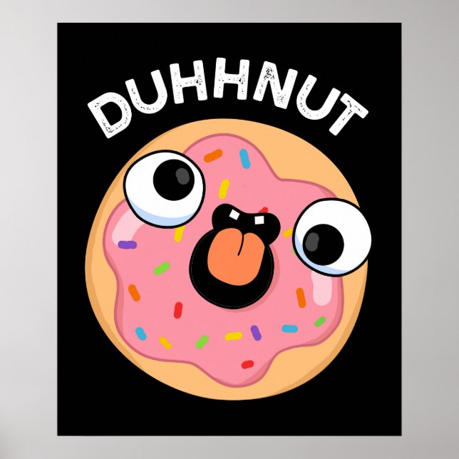Poster Duhh-nut Funny Silly Donut Pun Dark BG (Devant)