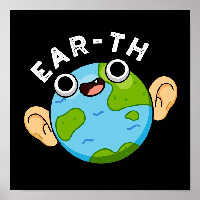 Poster Ear-th Funny Earth Pun Dark BG (Devant)