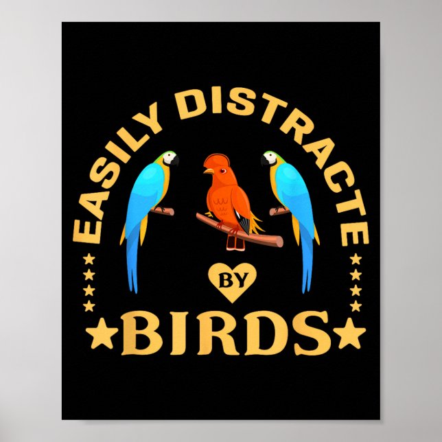 Poster Easily Distracted By Birds Funny Quote Bird Lovers (Devant)