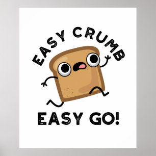 Poster Easy Crumb Easy Go Funny Bread Pun 