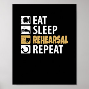 Poster Eat Sleep Rehearsal Repeat