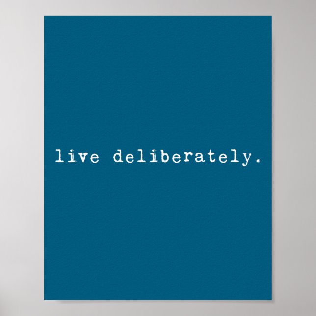 Poster Eau Quote Motivation Sritual - Live Deliberately  (Devant)