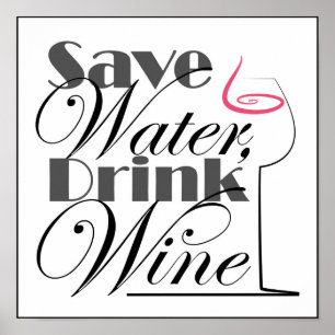 Poster Économisez l'eau, buvez du vin design