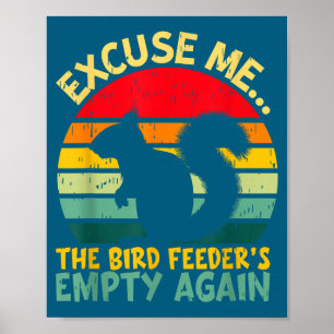 Poster Écureuil drôle Excusez-moi, la mangeoire à oiseaux