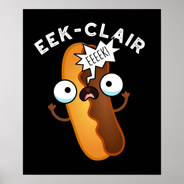 Poster Eek-clair Funny Eclair Pun Dark BG (Devant)