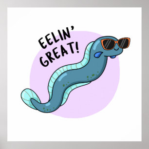 Poster Eelin Great Funny Slippery Eel Pun