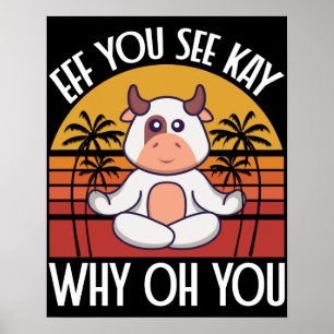 Poster Eff You See Kay Pourquoi Oh Toi Drôle Mignon Vache