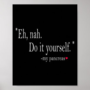 Poster Eh Nah Mes Pancréas Diabète Diabétique Faites-Le V