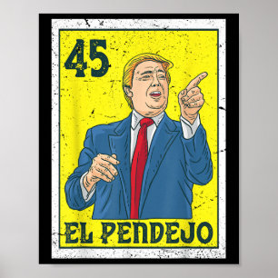 Poster El Pendejo anti-président Donald Trump 45 voix des