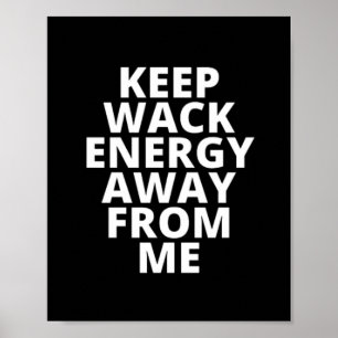 Poster Éloignez-Moi De Moi L'Énergie De Wack