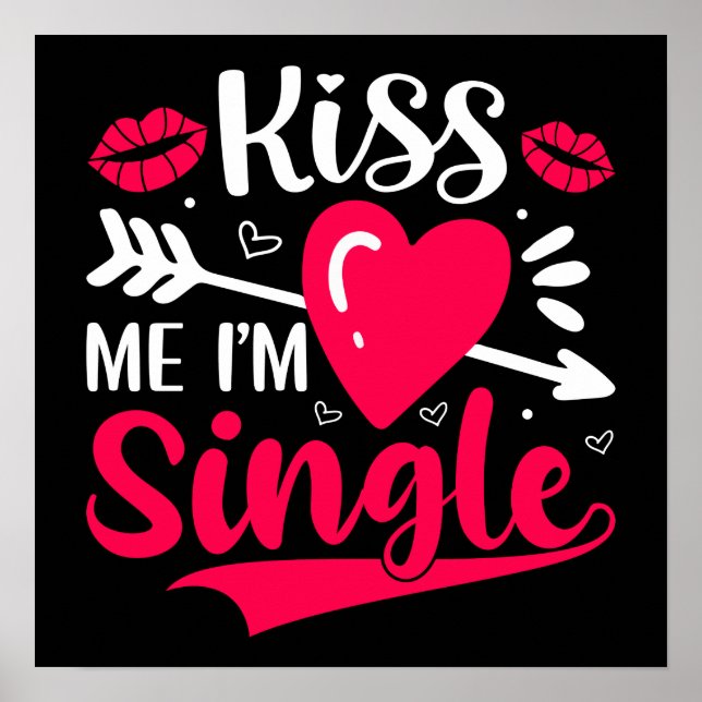 Poster Embrasse-moi Je suis célibataire Saint-Valentin (Devant)