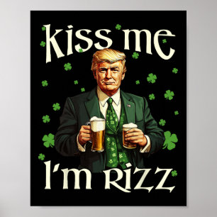 Poster Embrasse-moi Je suis Rizz Trump Jour de la Saint P