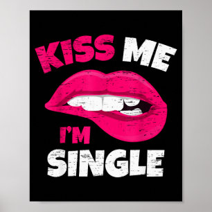 Poster Embrassez Moi Je Suis Célibataire Amour Joyeuse Sa