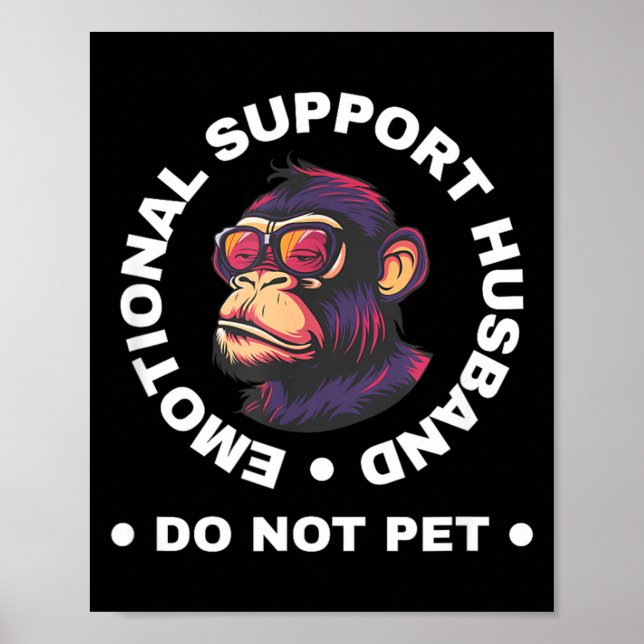 Poster Emotional Support Husband Do Not Pet Monkey Funny (Devant)