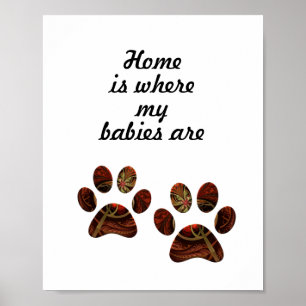 Poster Empreinte de patte "Home is Where my Babies
