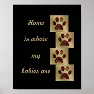Poster Empreinte de patte "Home is Where my Babies