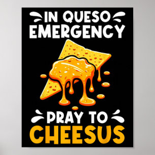 Poster En cas d'urgence fromage Priez Cheesus Cinco De Ma