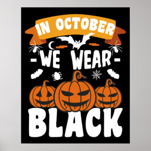 Poster En Octobre Nous Portons Du Noir Drôle d'Halloween