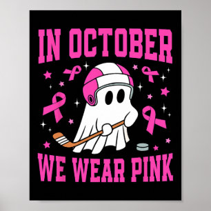 Poster En Octobre Nous Portons Le Rose Ghost Hockey Cance
