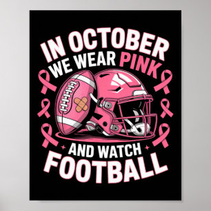 Poster En Octobre Nous Portons Pink Watch Football Pour L