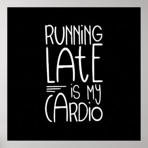 Poster En Tard Est Mon Citation D'Entraînement Cardio Drô