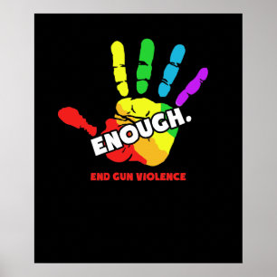 Poster End Gun Violence Enough Gun Control Now