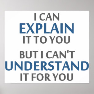 Poster Engineer's Motto Can't Understand It For You