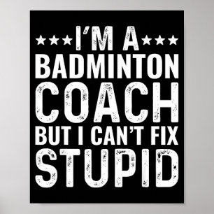 Poster Entraîneur de badminton Je ne peux pas réparer Stu