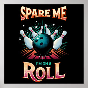 Poster Épargnez-Moi Je suis sur un Roulement - Bowling