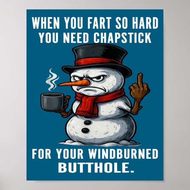 Poster Epic Snowman Need You Fart Hard You Chapstick When (Devant)