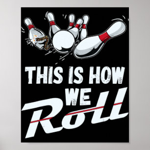 Poster Équipe De Bowling C'Est Comme Ça Que Nous Roulons 