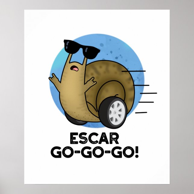 Poster Escar-go-go-go Funny French Snail Pun (Devant)