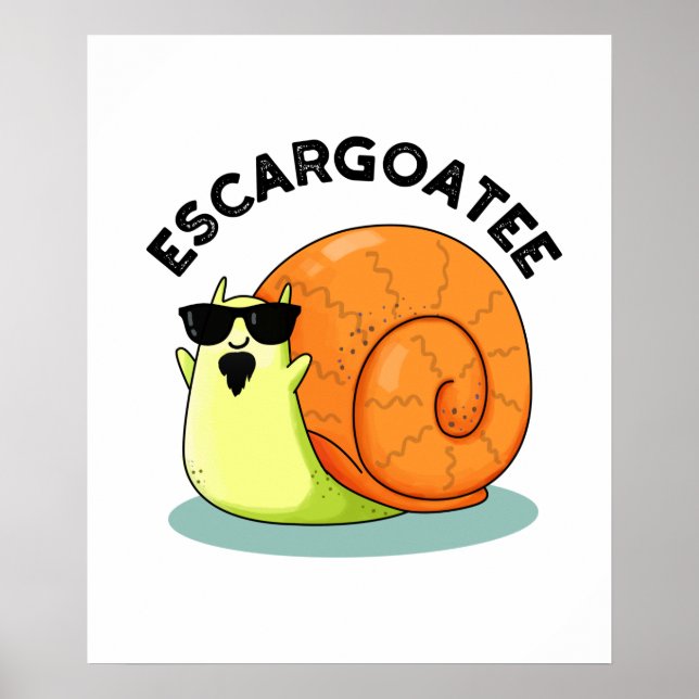 Poster Escargoatee Drôle Escargot Pun escargot (Devant)