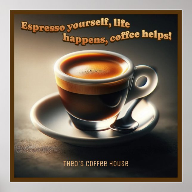 Poster 'Espresso vous-même, la vie arrive, le café aide ! (Devant)