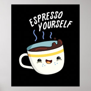 Poster Espresso Yourself Funny Coffee Pun Dark BG