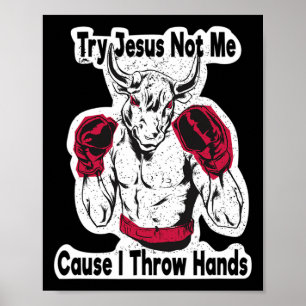 Poster Essayez Jésus pas moi parce que je lance des mains
