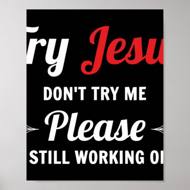 Poster Essayez Jésus S'il vous plaît ne m'essayez pas T-S (Devant)