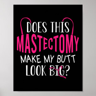 Poster Est-Ce Que Cette Mastectomie Fait De Mon Beurre Un