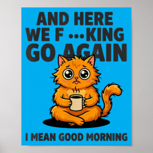 Poster et nous voilà à nouveau Funny Morning Mood Cat Cof