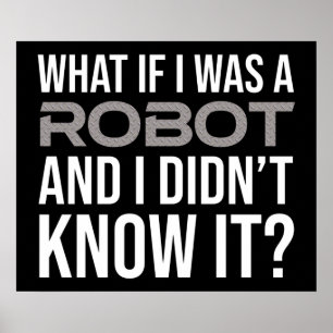 Poster Et Si J'Étais Un Robot Et Que Je Ne Le Savais Pas
