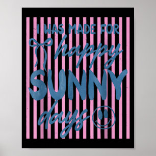 Poster était fait pour les jours heureux et ensoleillés d
